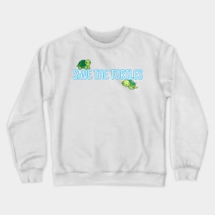 Save the turtles Crewneck Sweatshirt